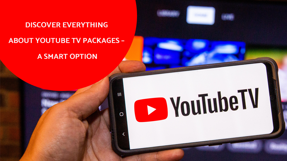 Youtube tv packages Everything you need to know is here for you!